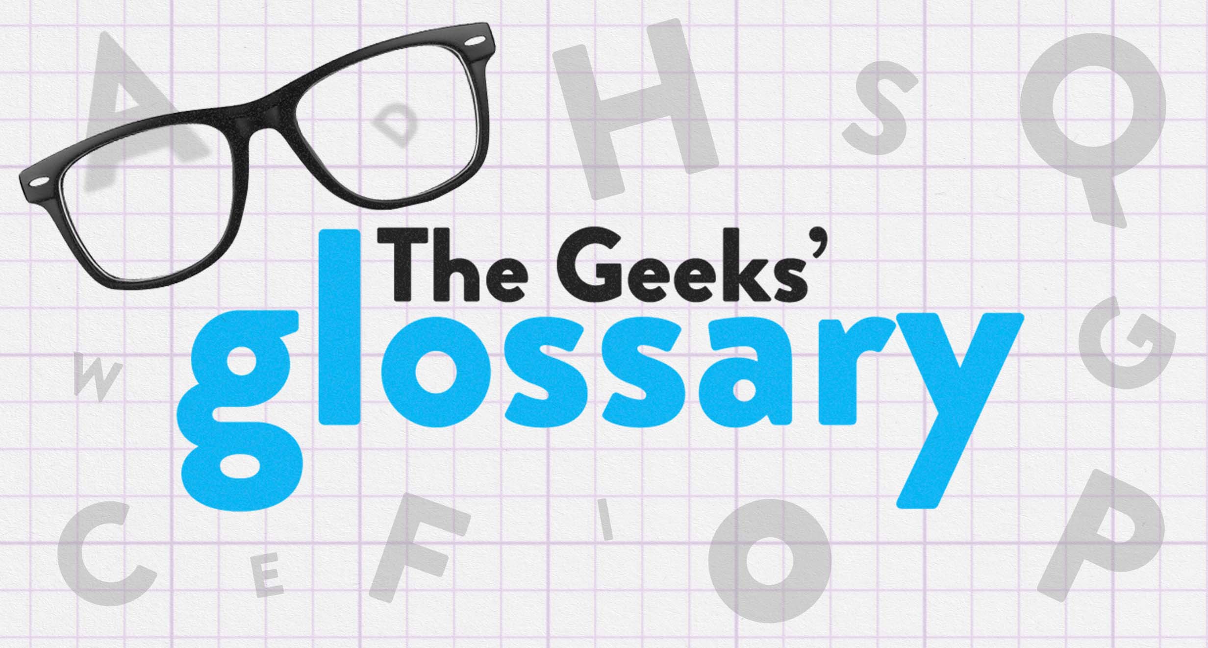 The Geeks' glossary